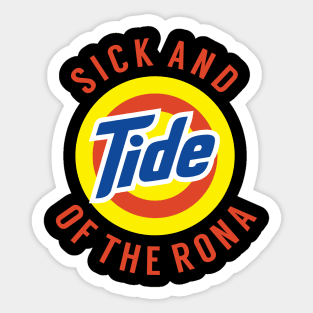 Sick and Tide of the Rona Sticker